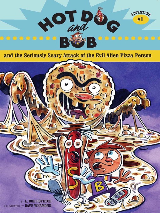 Title details for Hot Dog and Bob: Adventure 1 by L. Bob Rovetch - Wait list